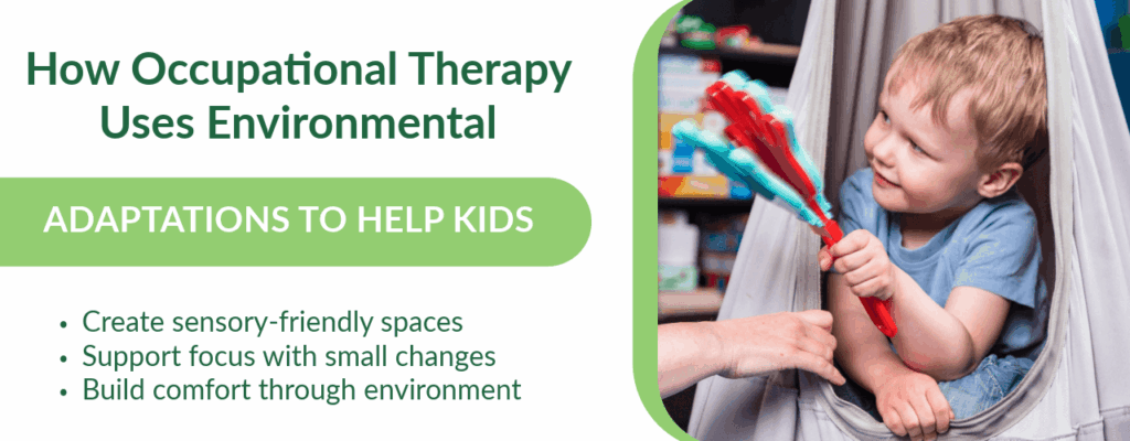 How Occupational Therapy Uses Environmental Adaptations to Help Kids